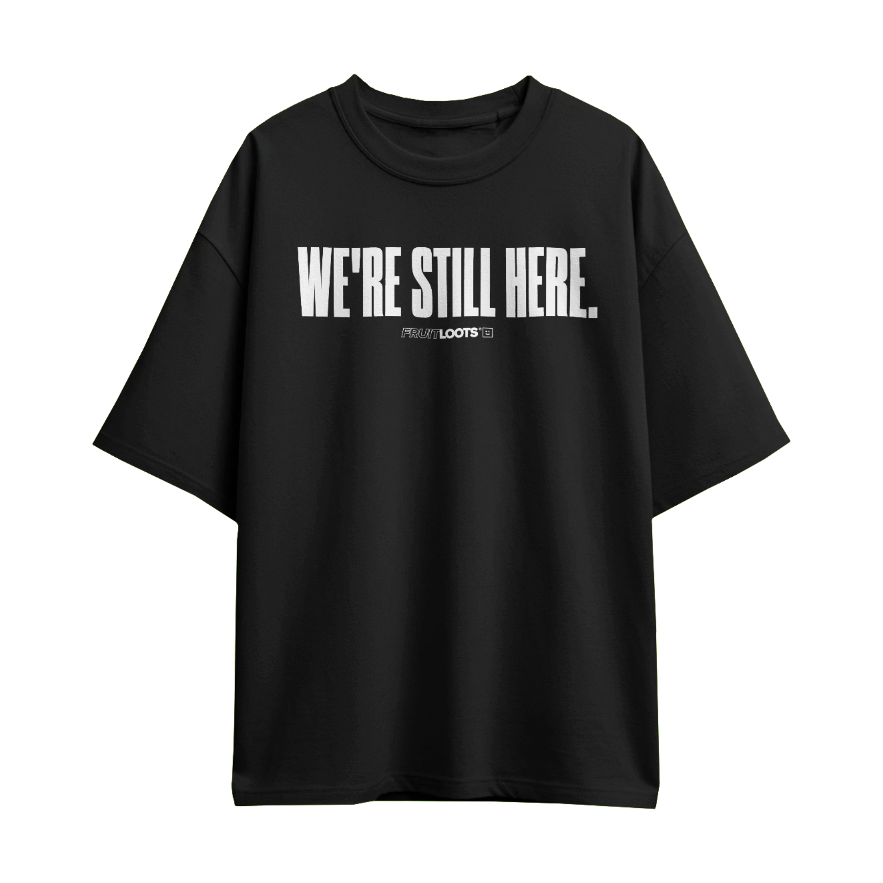 WE'RE STILL HERE TEE