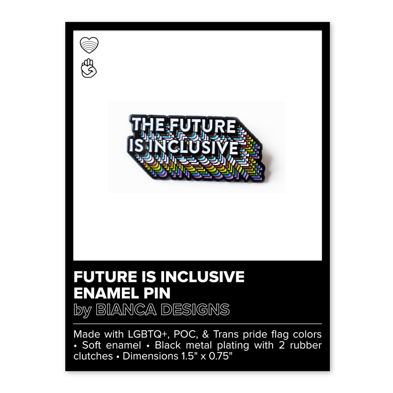 THE FUTURE IS INCLUSIVE ENAMEL PIN